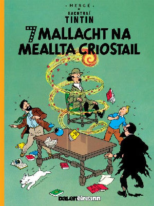 Seacht Mallacht Na Meallta Criostail (Tintin i Ngaeilge / Tintin - Siop Y Pentan