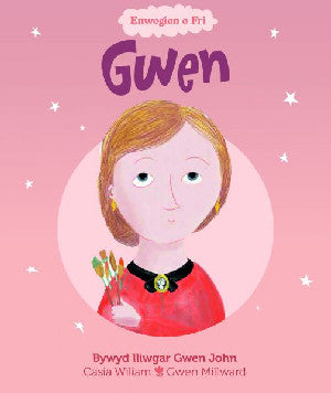 Enwogion o Fri: Gwen - Bywyd Lliwgar Gwen John - Siop Y Pentan