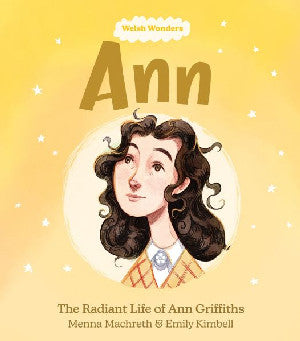Welsh Wonders: Ann - The Radiant Life of Ann Griffiths - Siop Y Pentan