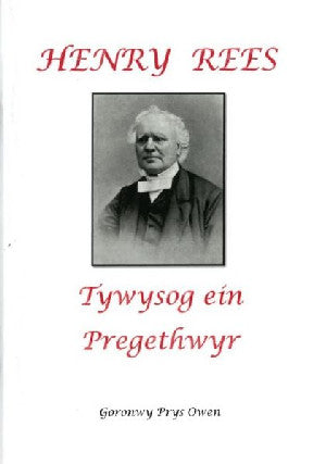 Henry Rees - Tywysog ein Pregethwyr - Siop Y Pentan