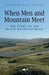When Men and Mountain Meet: The Story of the Black Mountain Road - Siop Y Pentan